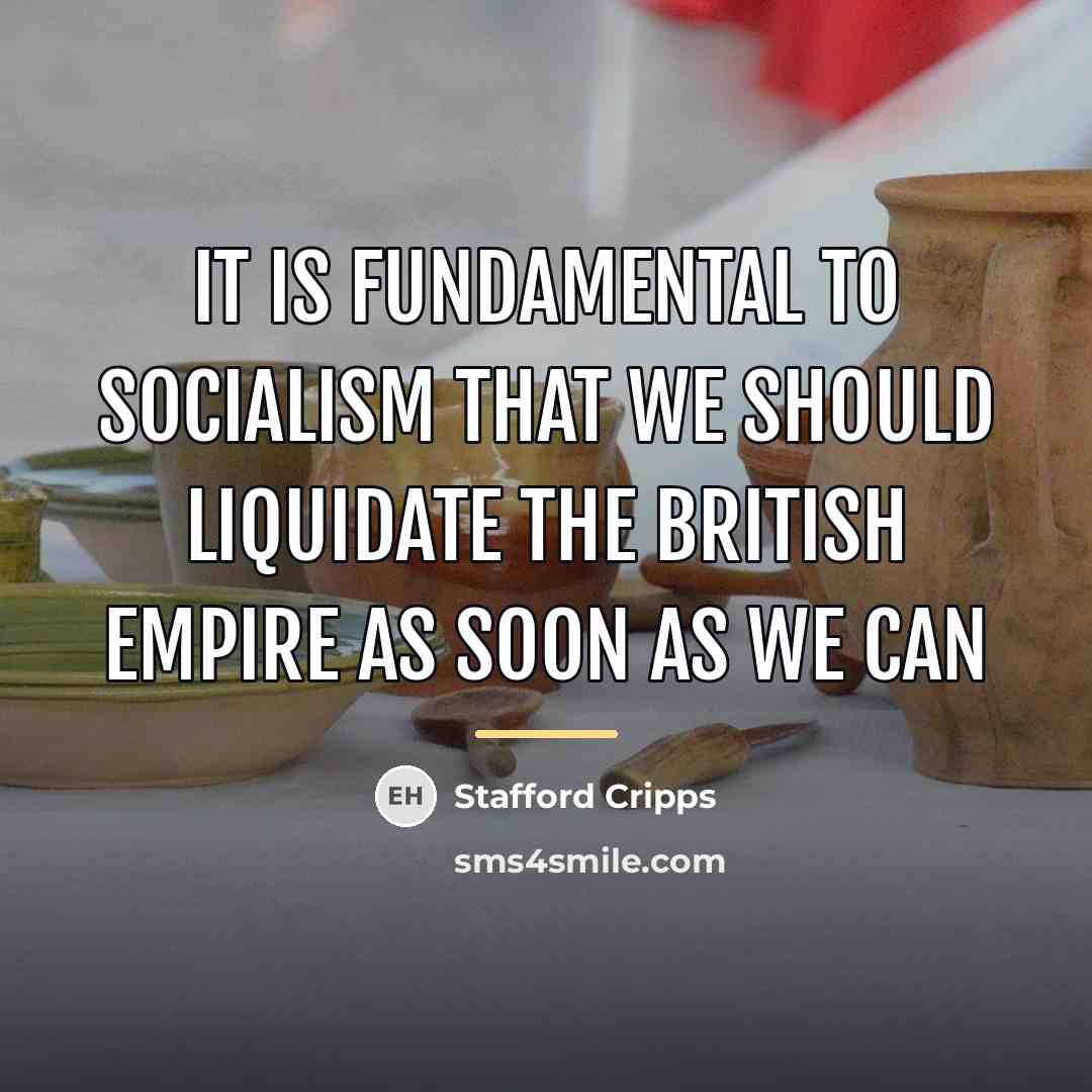 “It is fundamental to socialism that we should liquidate the…” quote by Stafford Cripps