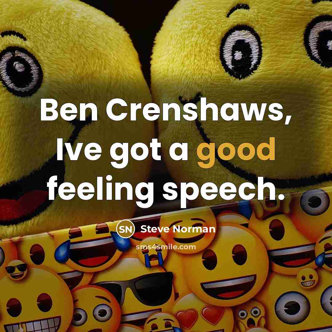 “Ben Crenshaws, Ive got a good feeling speech.” quote by Steve Norman