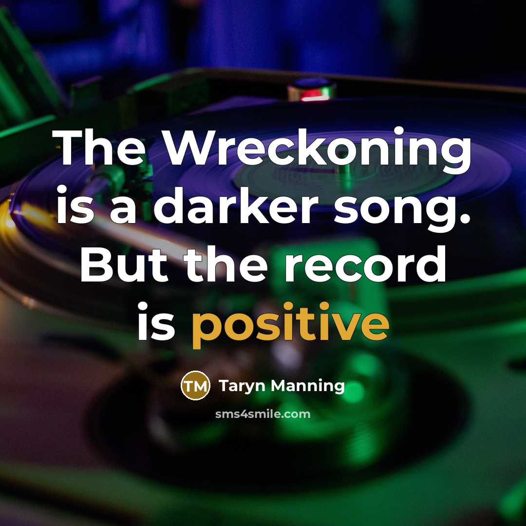 “The Wreckoning is a darker song. But the record is…” quote by Taryn Manning