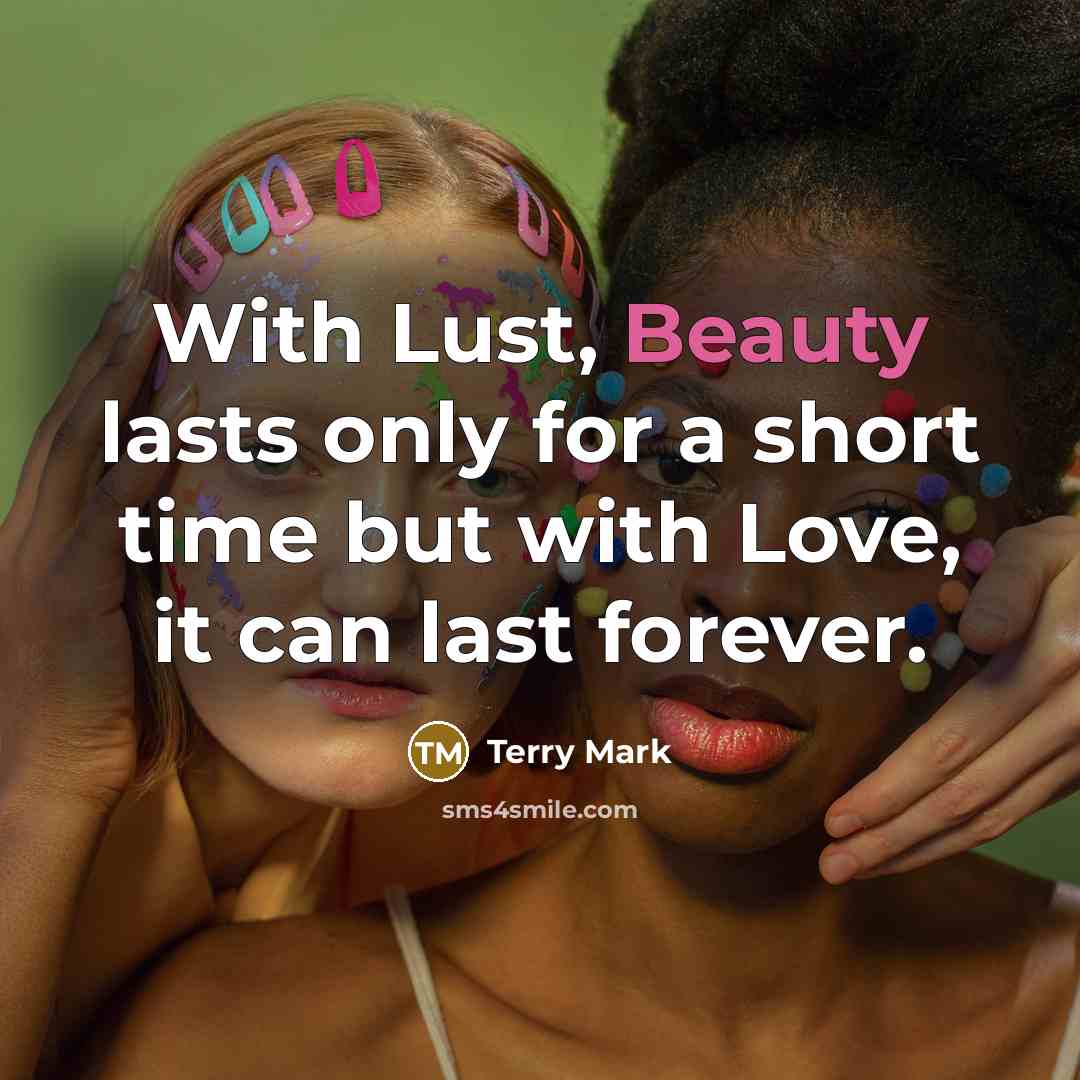 “With Lust, Beauty lasts only for a short time but…” quote by Terry Mark