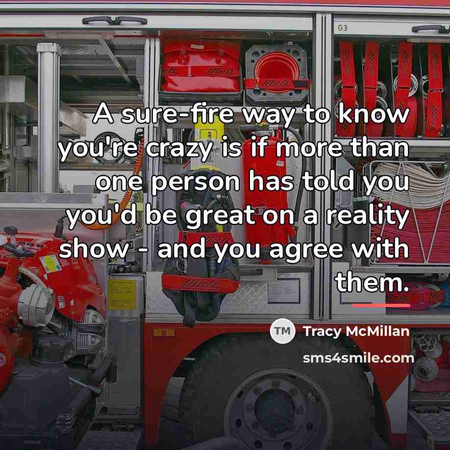 “A sure-fire way to know you're crazy is if more…” quote by Tracy McMillan
