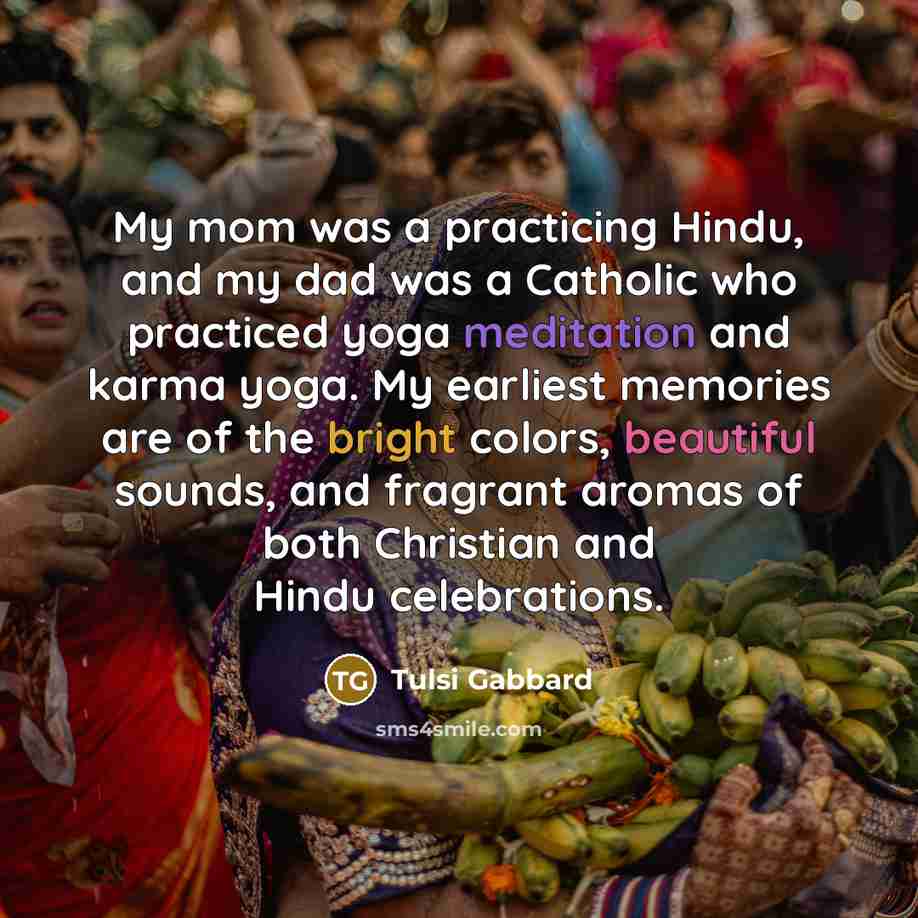 “My mom was a practicing Hindu, and my dad was…” quote by Tulsi Gabbard
