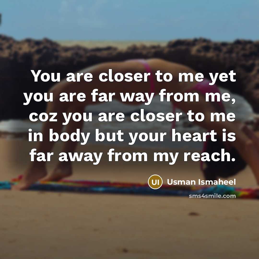 “You are closer to me yet you are far way…” quote by Usman Ismaheel