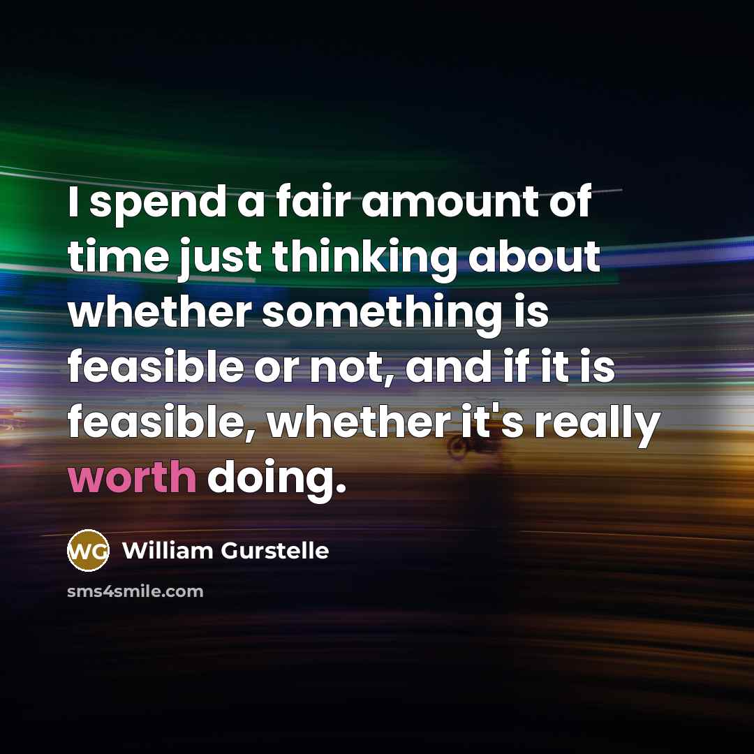 “I spend a fair amount of time just thinking about…” quote by William Gurstelle