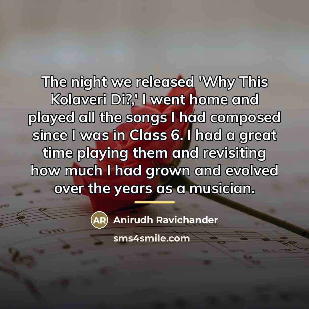 “The night we released 'Why This Kolaveri Di?,' I went…” quote by Anirudh Ravichander