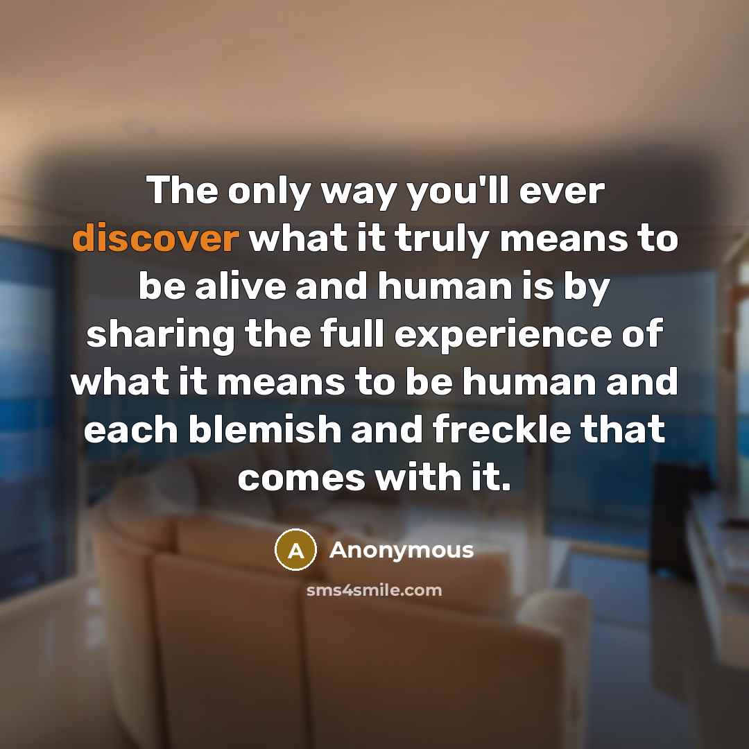 “The only way you'll ever discover what it truly means…” quote by Anonymous