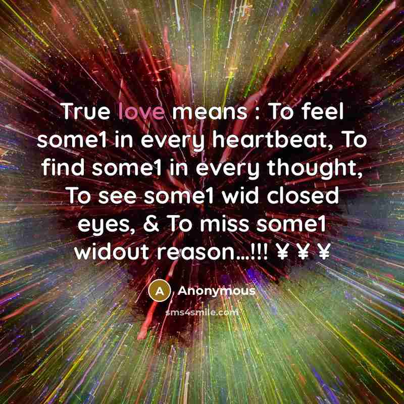 “True love means : To feel some1 in every heartbeat,…” quote by Anonymous