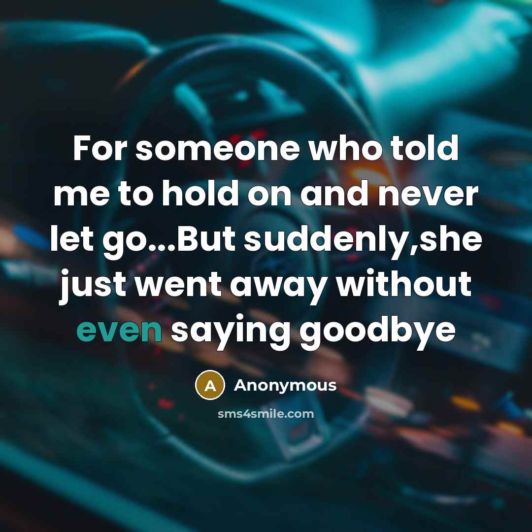 “For someone who told me to hold on and never…” quote by Anonymous