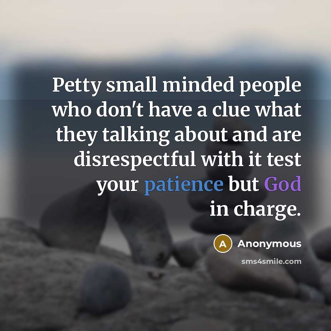 “Petty small minded people who don't have a clue what…” quote by Anonymous