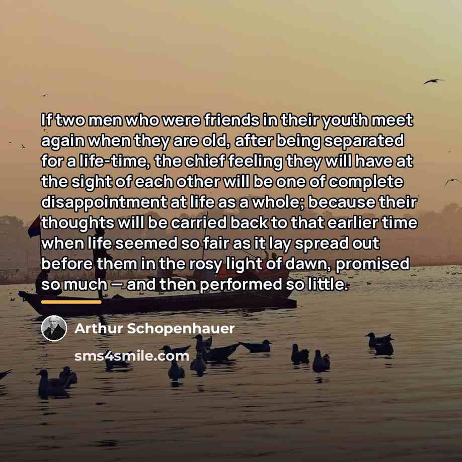 “If two men who were friends in their youth meet…” quote by Arthur Schopenhauer