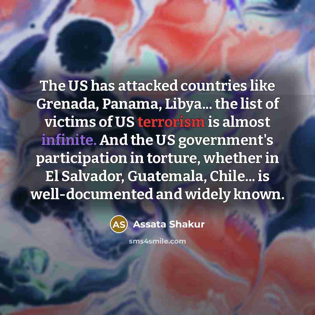 “The US has attacked countries like Grenada, Panama, Libya... the…” quote by Assata Shakur