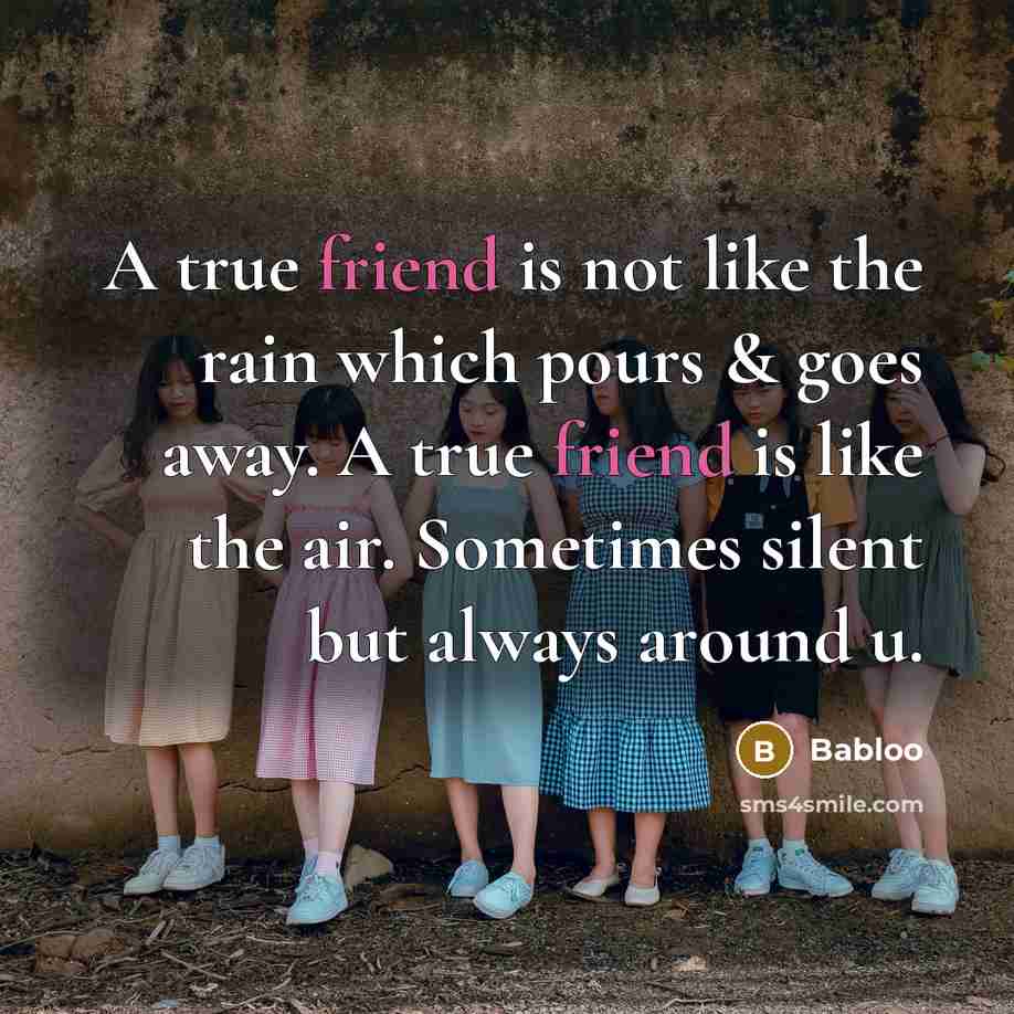 “A true friend is not like the rain which pours…” quote by Babloo