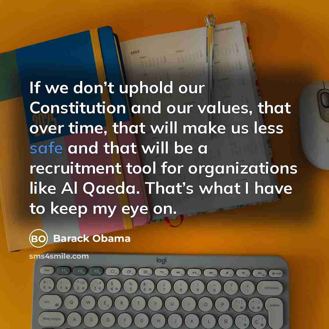 “If we don’t uphold our Constitution and our values, that…” quote by Barack Obama