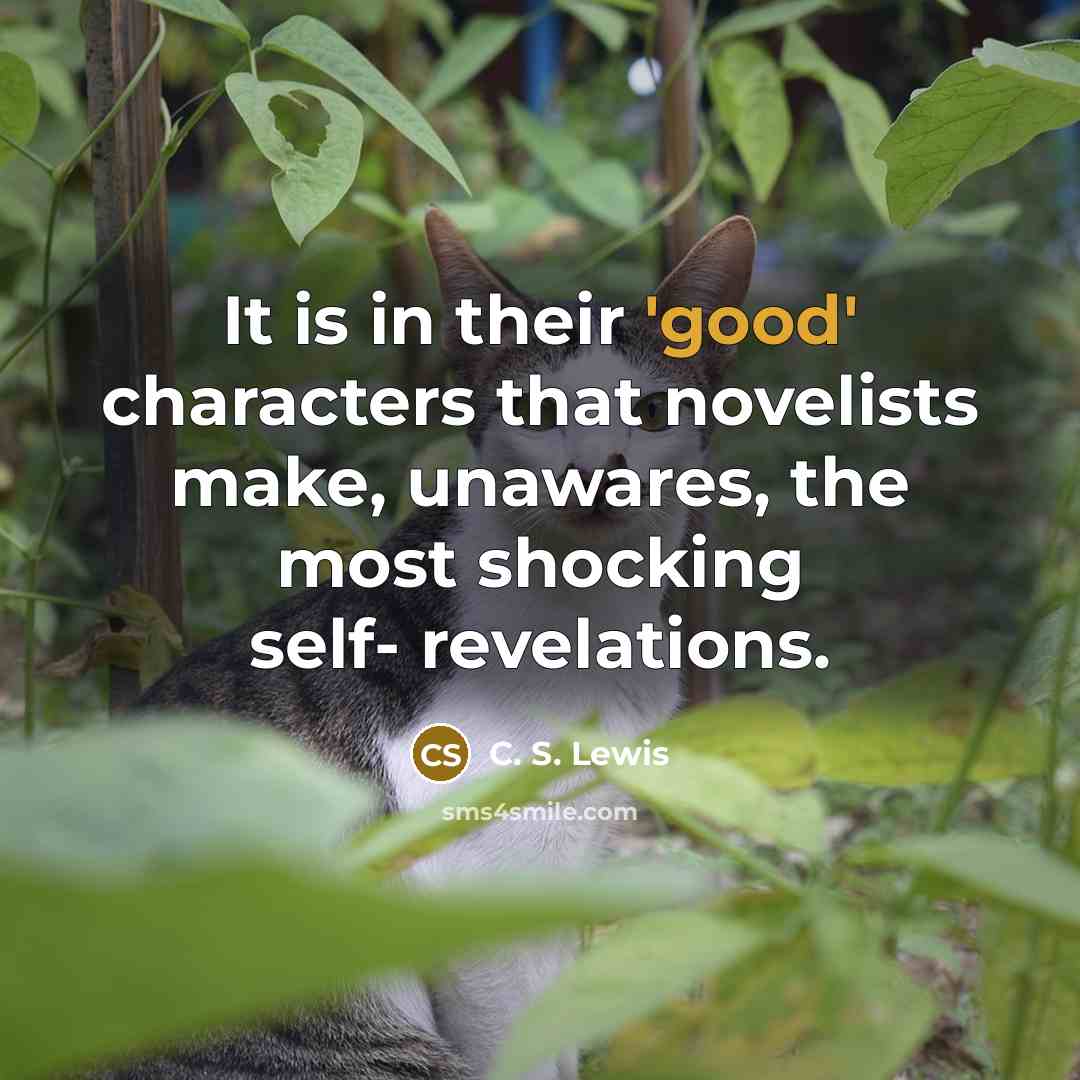 “It is in their 'good' characters that novelists make, unawares,…” quote by C. S. Lewis