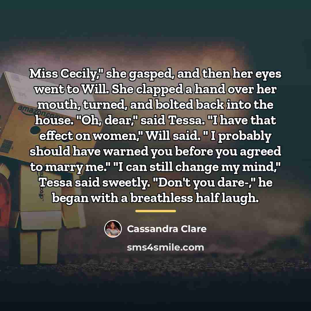 “Miss Cecily," she gasped, and then her eyes went to…” quote by Cassandra Clare