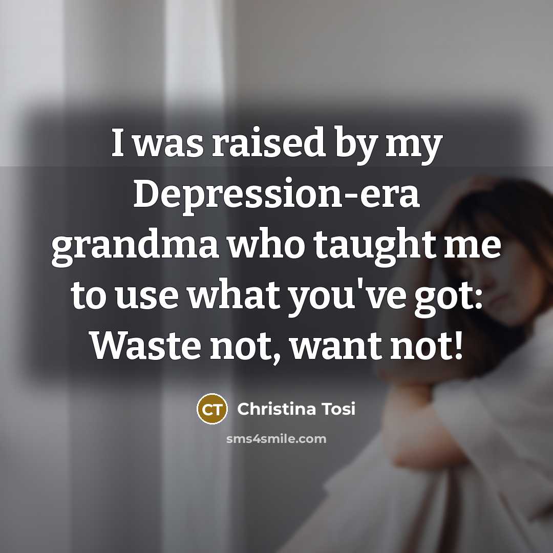 “I was raised by my Depression-era grandma who taught me…” quote by Christina Tosi