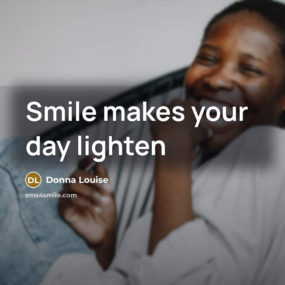 “Smile makes your day lighten…” quote by Donna Louise