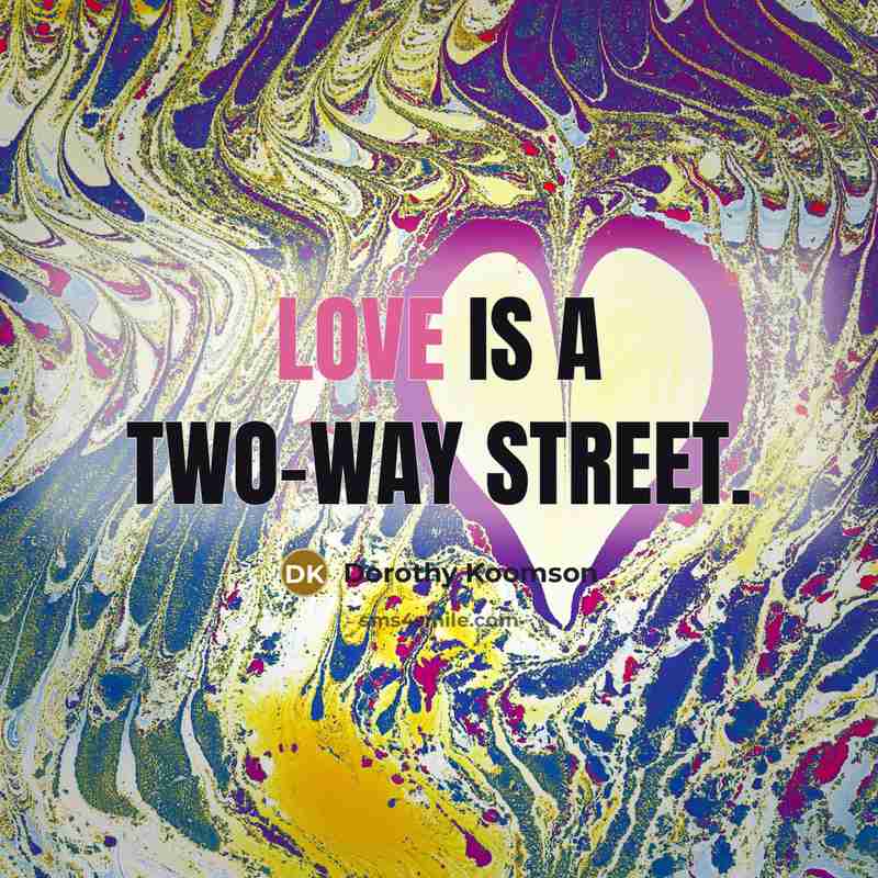 “Love is a two-way street.…” quote by Dorothy Koomson
