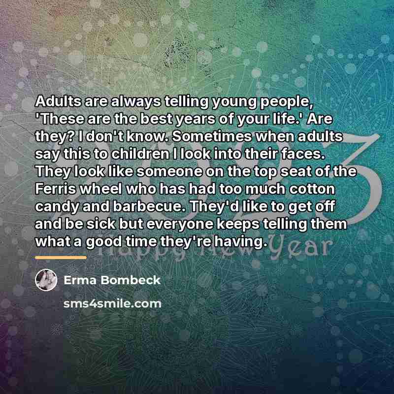 “Adults are always telling young people, 'These are the best…” quote by Erma Bombeck