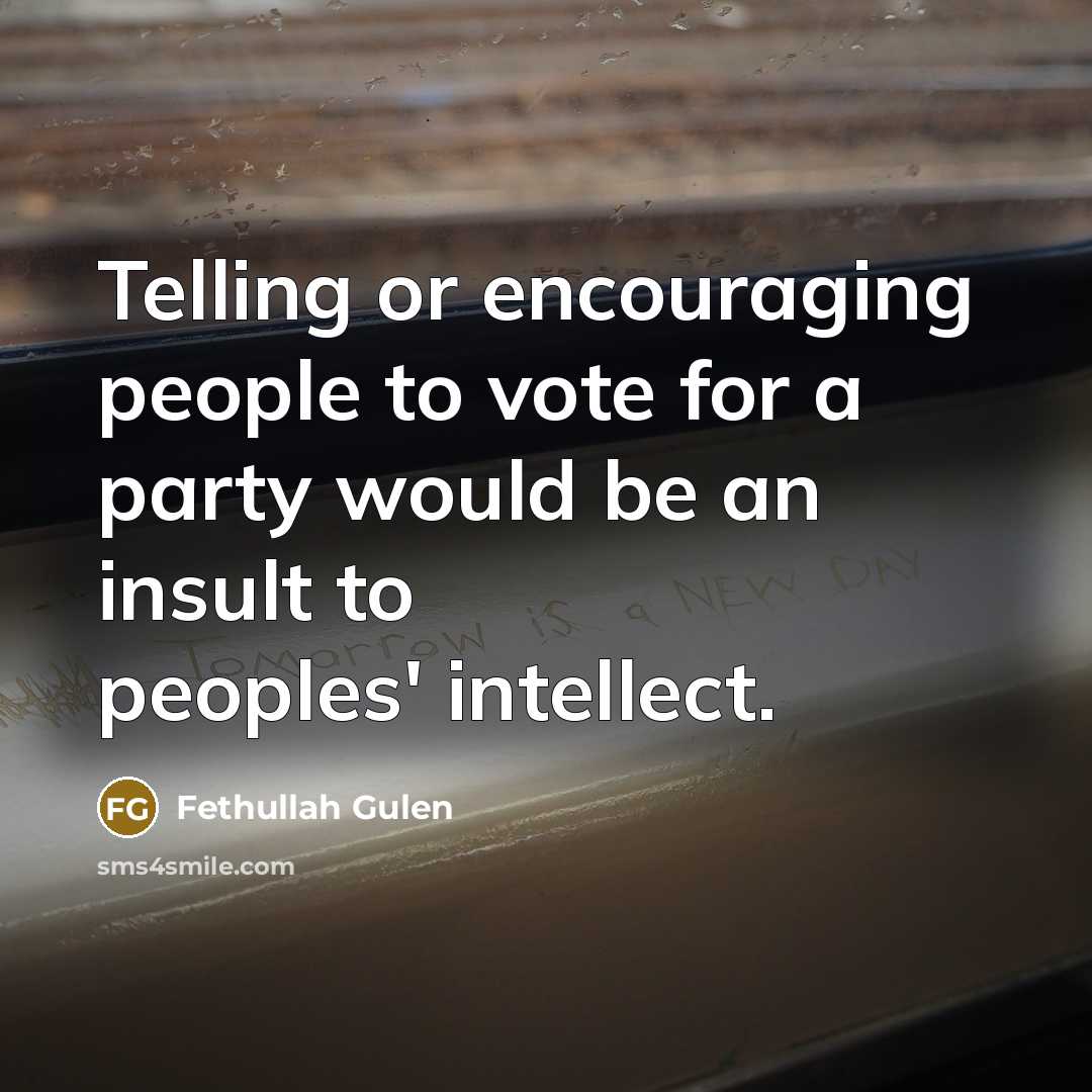 “Telling or encouraging people to vote for a party would…” quote by Fethullah Gulen