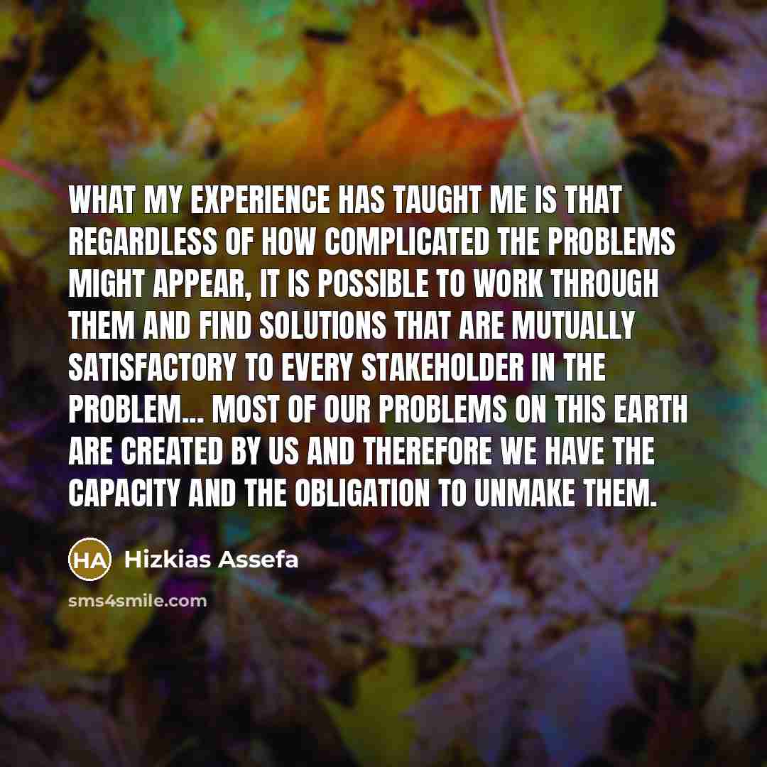 “What my experience has taught me is that regardless of…” quote by Hizkias Assefa