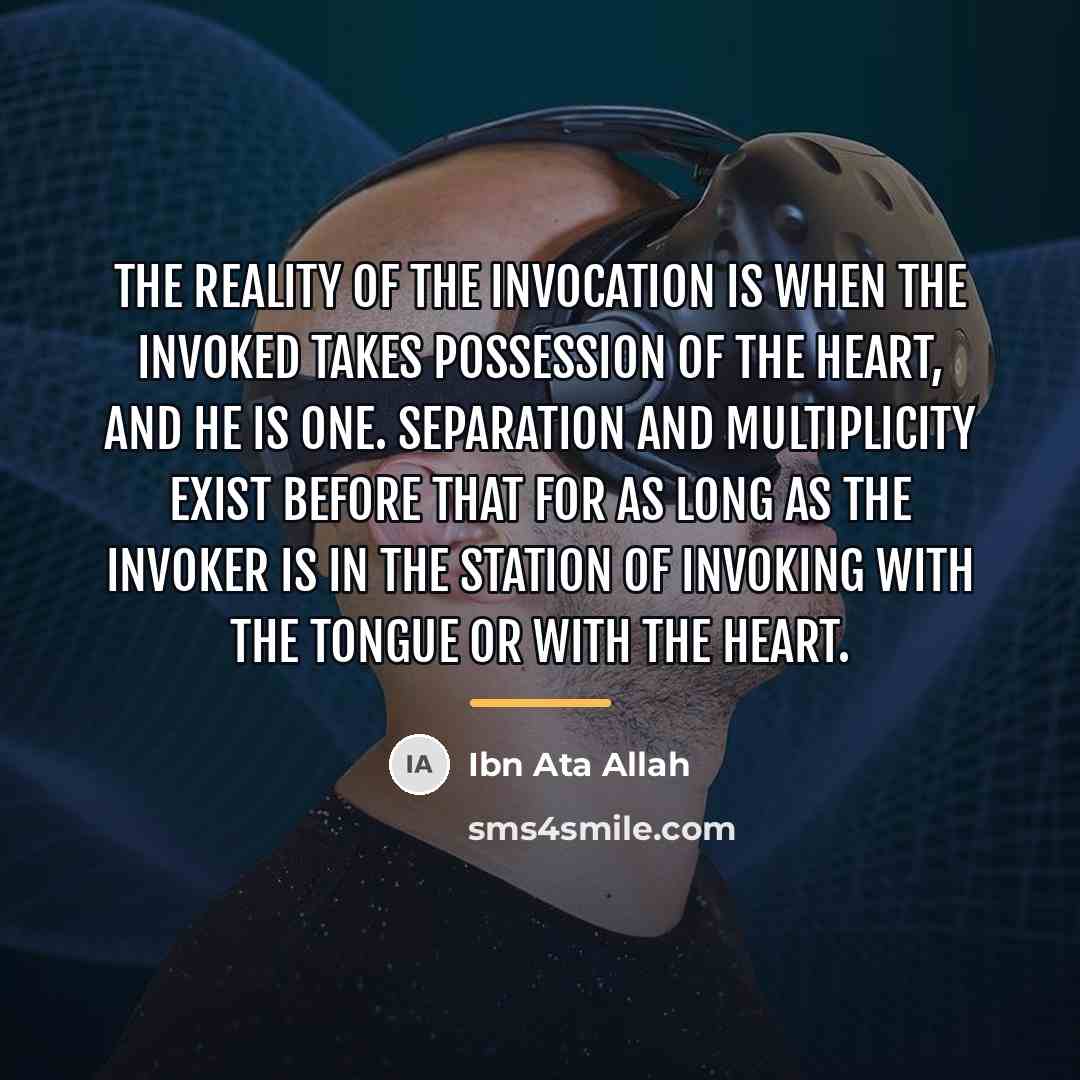 “The reality of the invocation is when the Invoked takes…” quote by Ibn Ata Allah