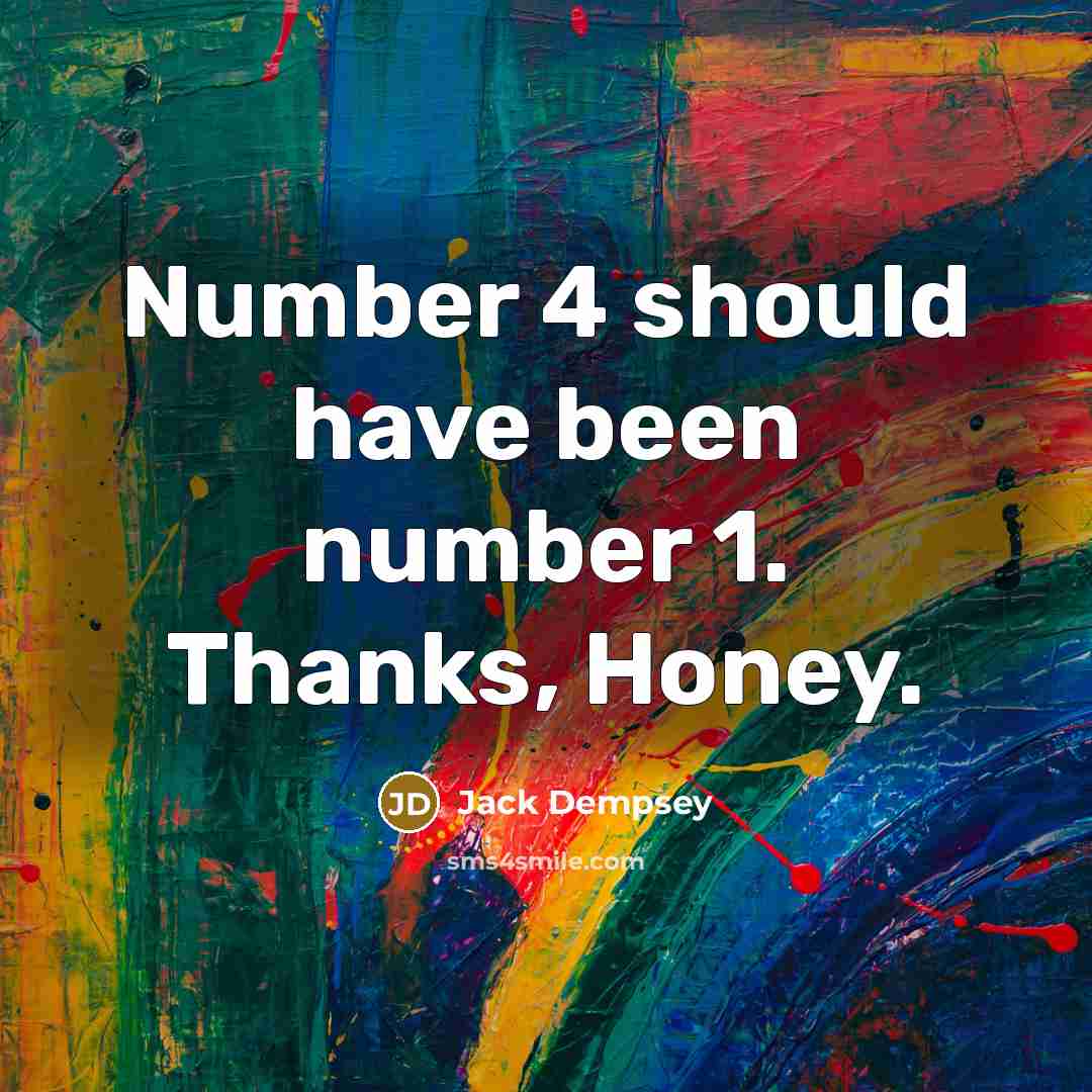 “Number 4 should have been number 1. Thanks, Honey.…” quote by Jack Dempsey