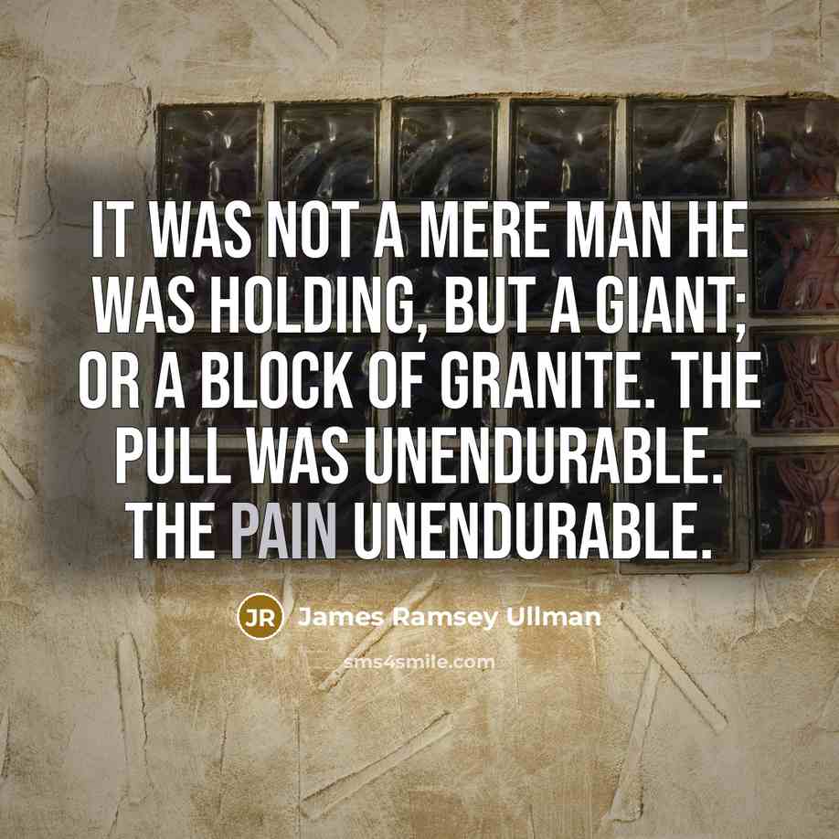 “It was not a mere man he was holding, but…” quote by James Ramsey Ullman