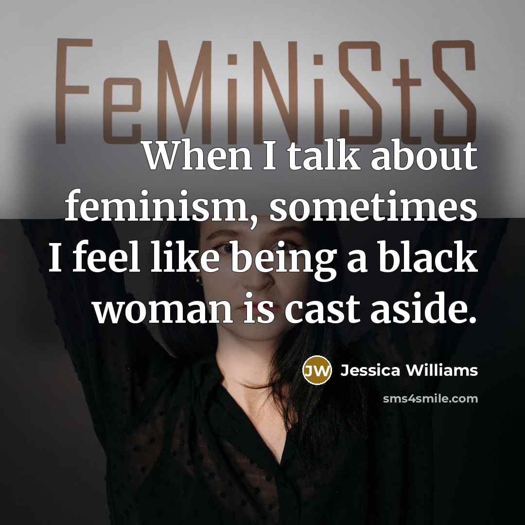 “When I talk about feminism, sometimes I feel like being…” quote by Jessica Williams