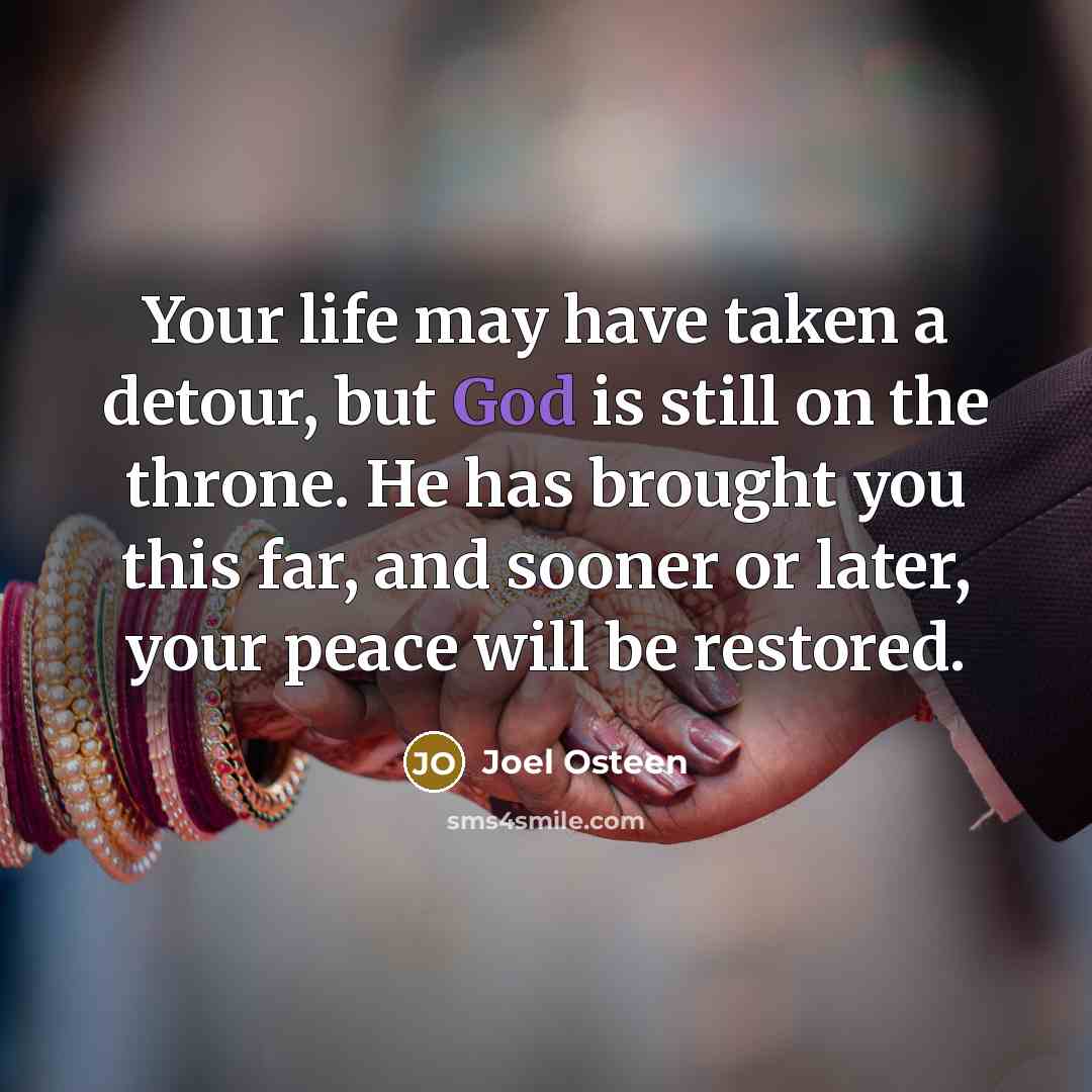 “Your life may have taken a detour, but God is…” quote by Joel Osteen