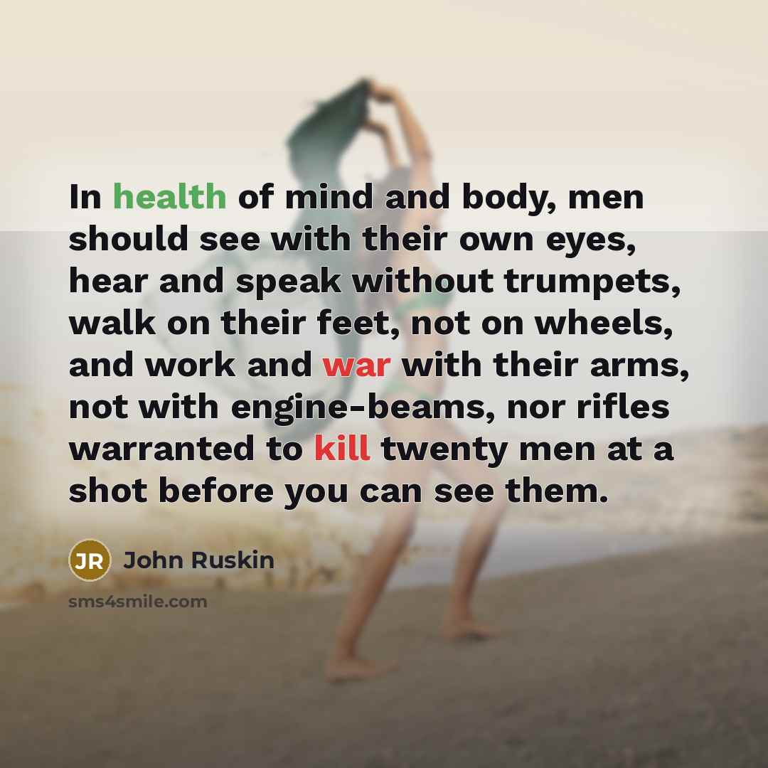 “In health of mind and body, men should see with…” quote by John Ruskin