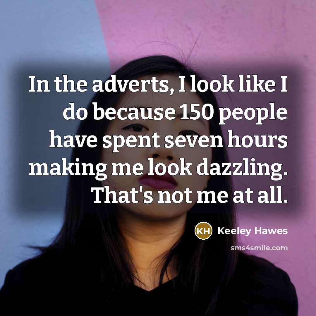 “In the adverts, I look like I do because 150…” quote by Keeley Hawes