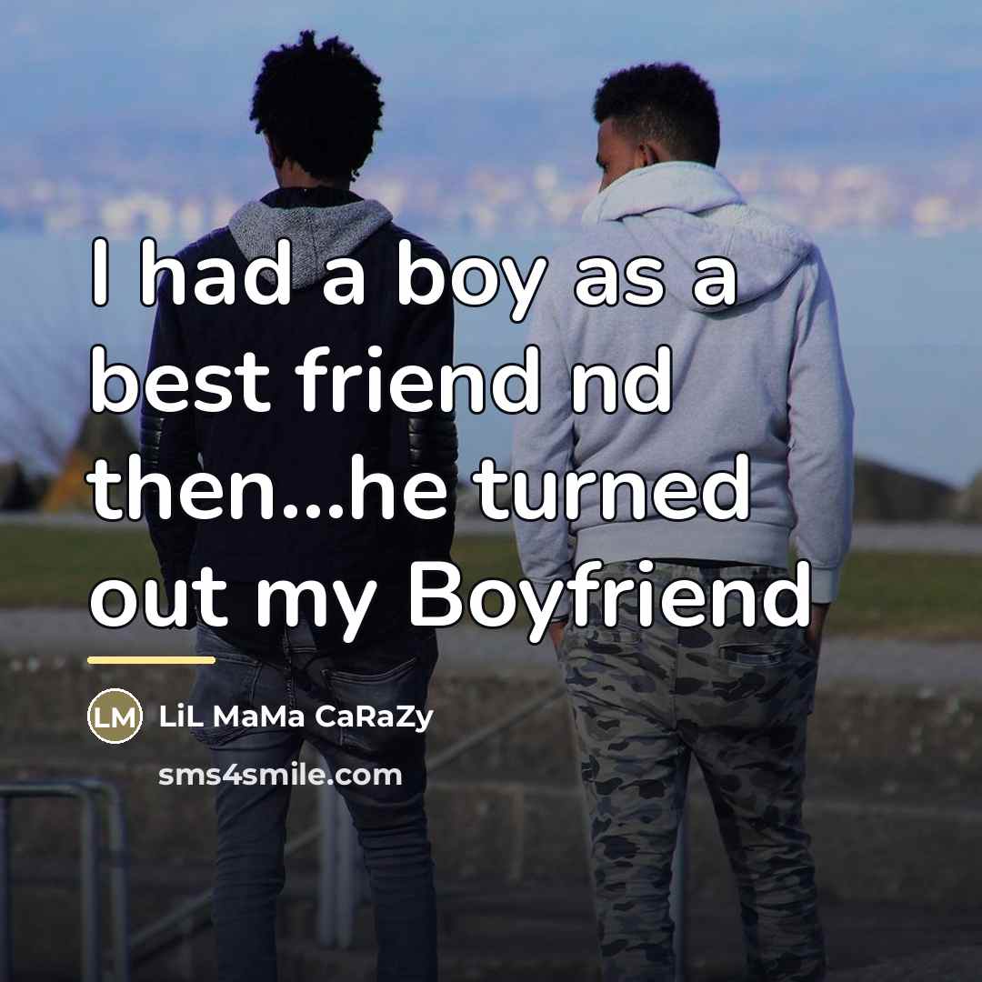 “I had a boy as a best friend nd then...he…” quote by LiL MaMa CaRaZy