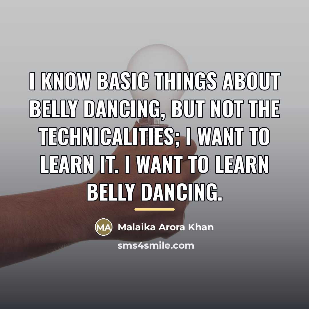 “I know basic things about belly dancing, but not the…” quote by Malaika Arora Khan