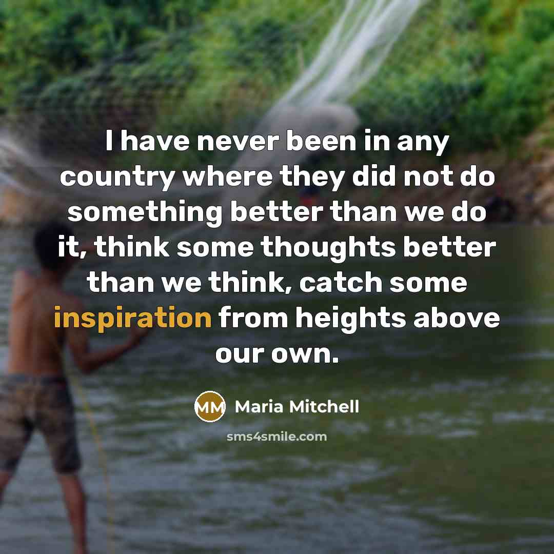 “I have never been in any country where they did…” quote by Maria Mitchell