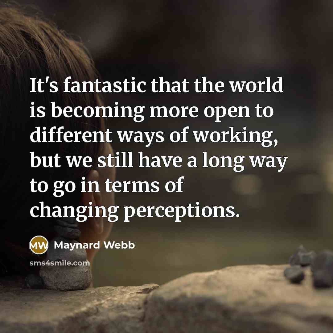 “It's fantastic that the world is becoming more open to…” quote by Maynard Webb
