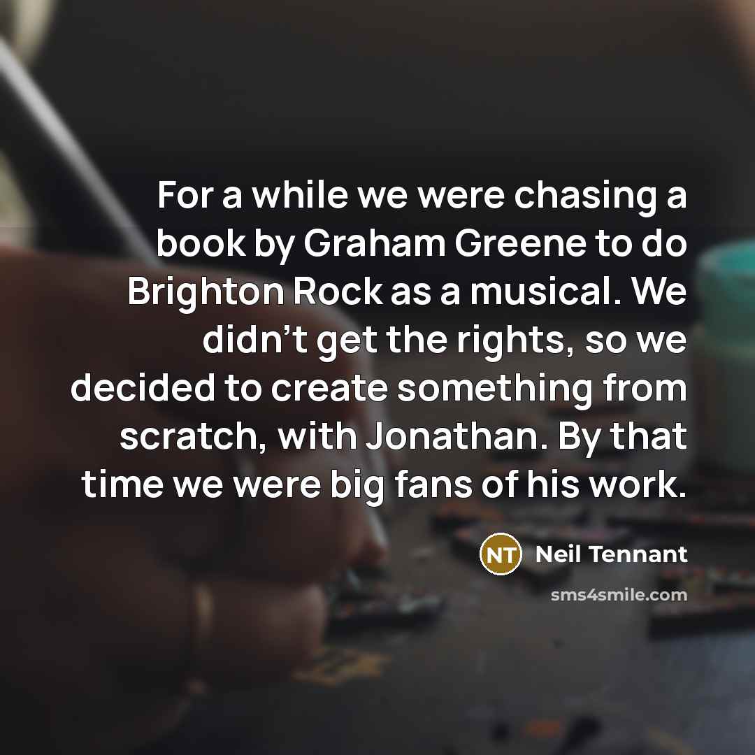 “For a while we were chasing a book by Graham…” quote by Neil Tennant
