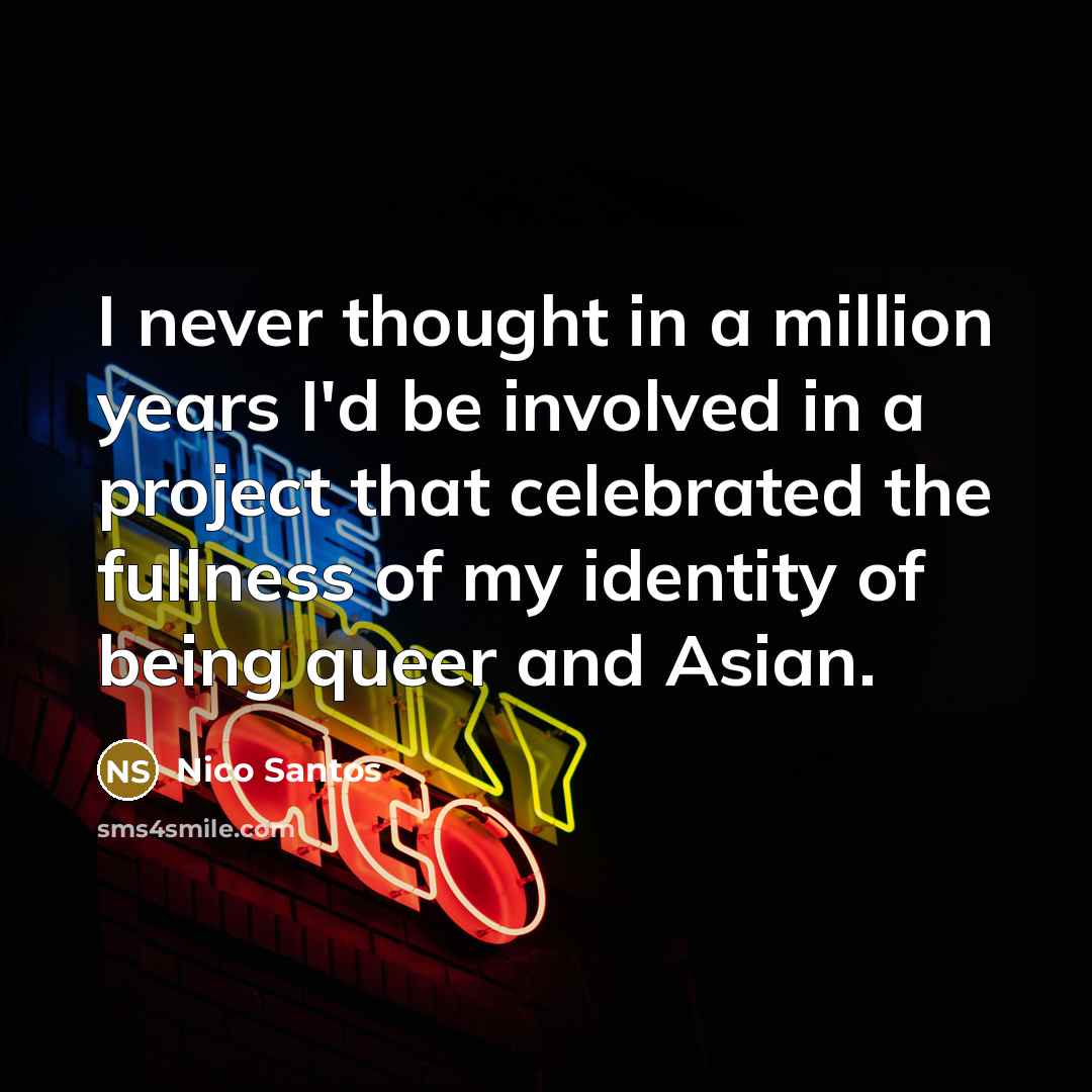 “I never thought in a million years I'd be involved…” quote by Nico Santos