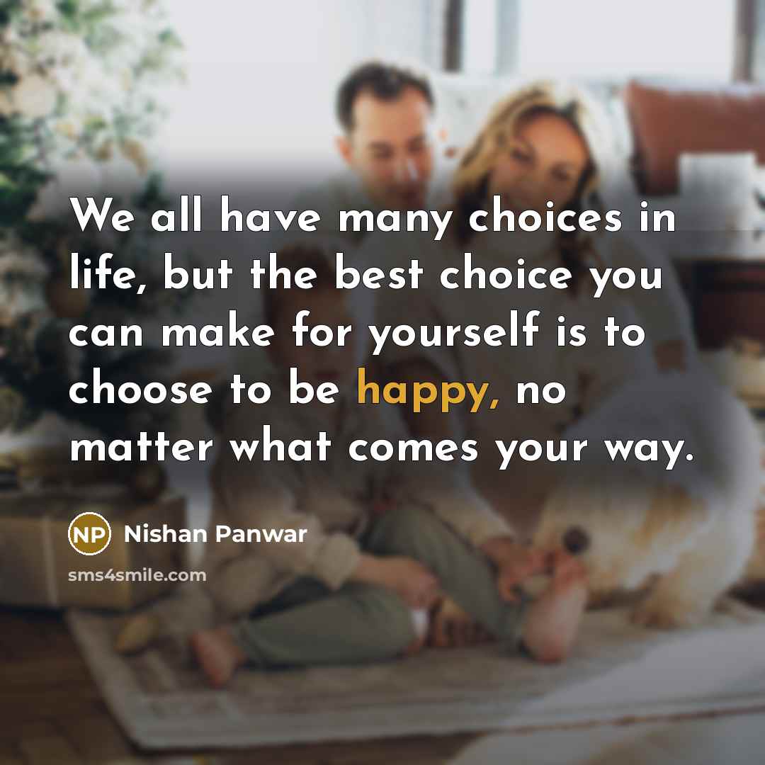 “We all have many choices in life, but the best…” quote by Nishan Panwar