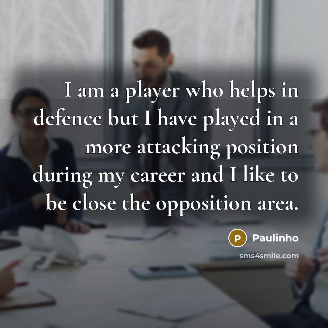 “I am a player who helps in defence but I…” quote by Paulinho