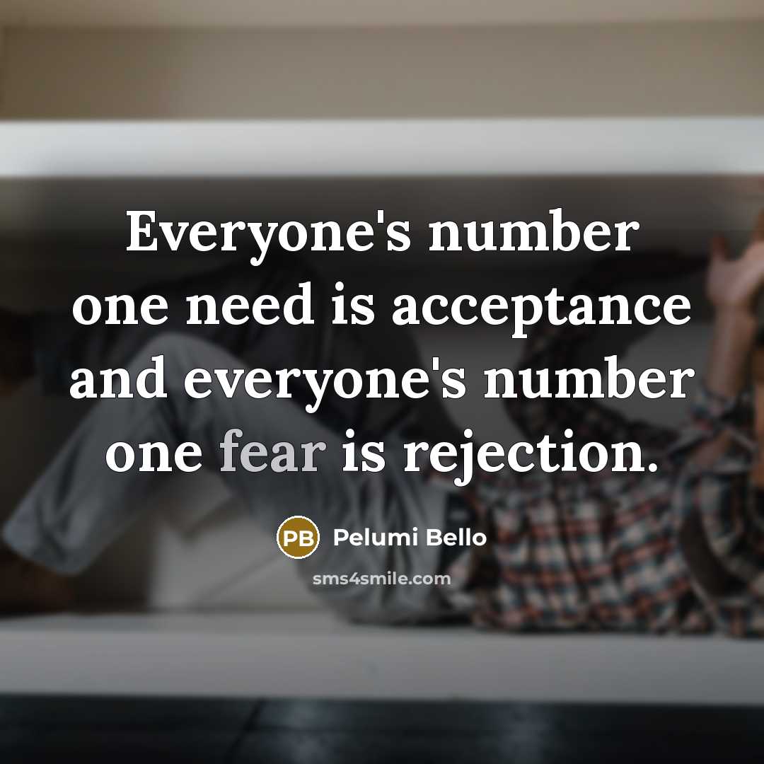 “Everyone's number one need is acceptance and everyone's number one…” quote by Pelumi Bello