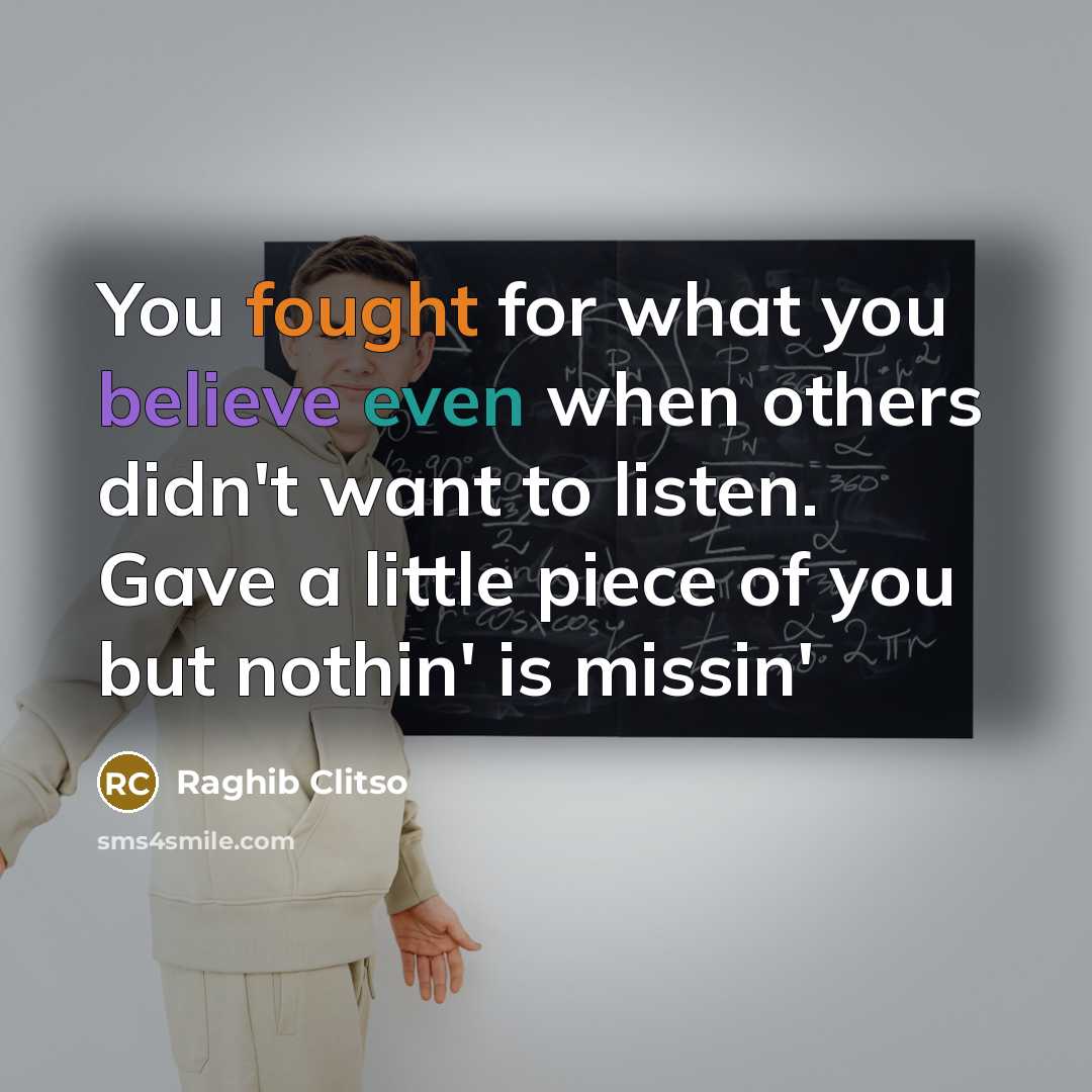 “You fought for what you believe even when others didn't…” quote by Raghib Clitso