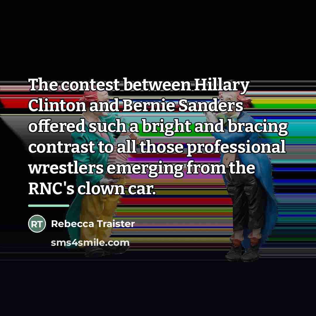 “The contest between Hillary Clinton and Bernie Sanders offered such…” quote by Rebecca Traister