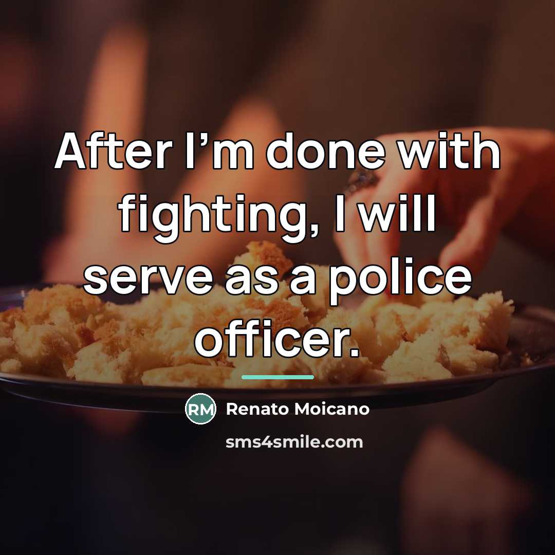 “After I'm done with fighting, I will serve as a…” quote by Renato Moicano