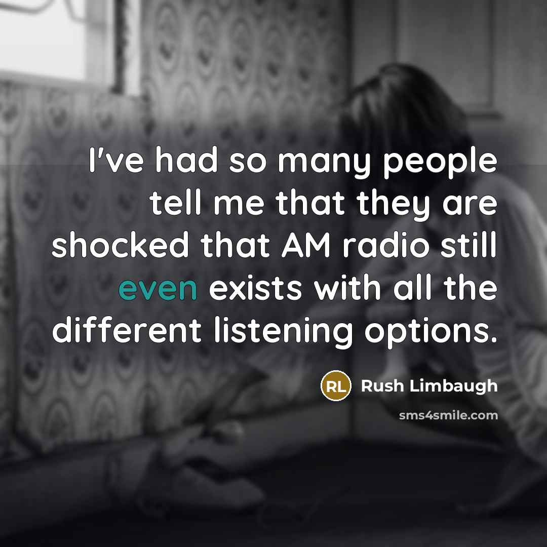 “I've had so many people tell me that they are…” quote by Rush Limbaugh