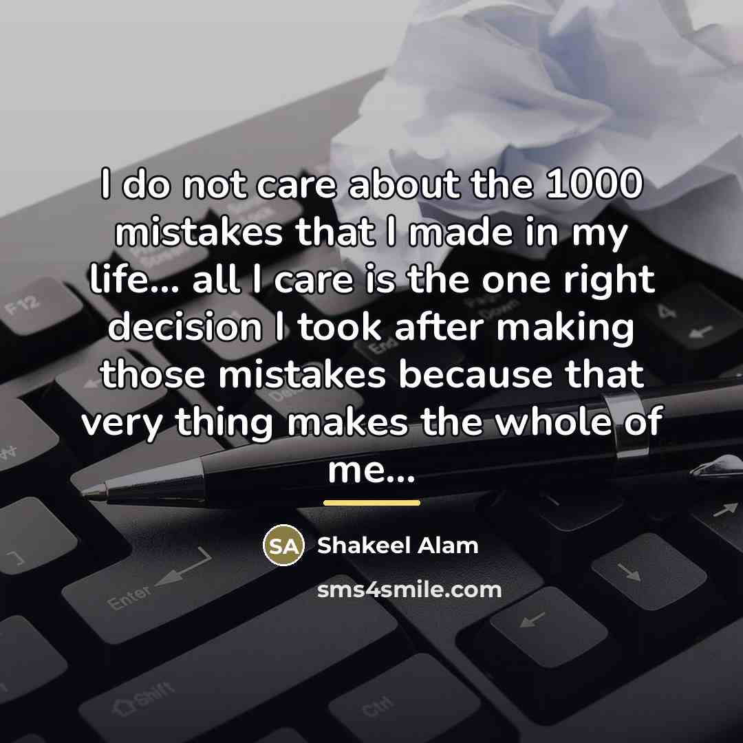 “I do not care about the 1000 mistakes that I…” quote by Shakeel Alam