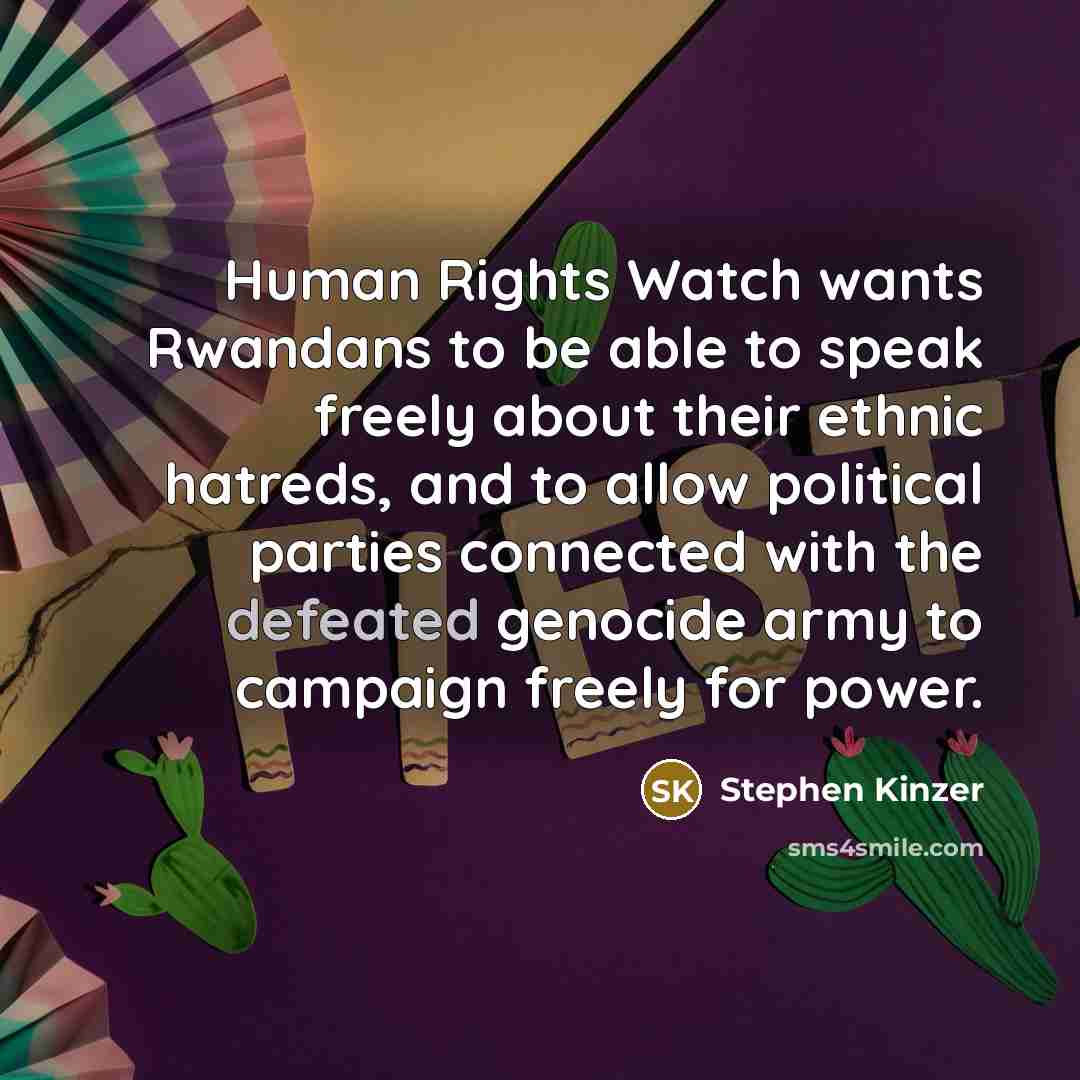 “Human Rights Watch wants Rwandans to be able to speak…” quote by Stephen Kinzer
