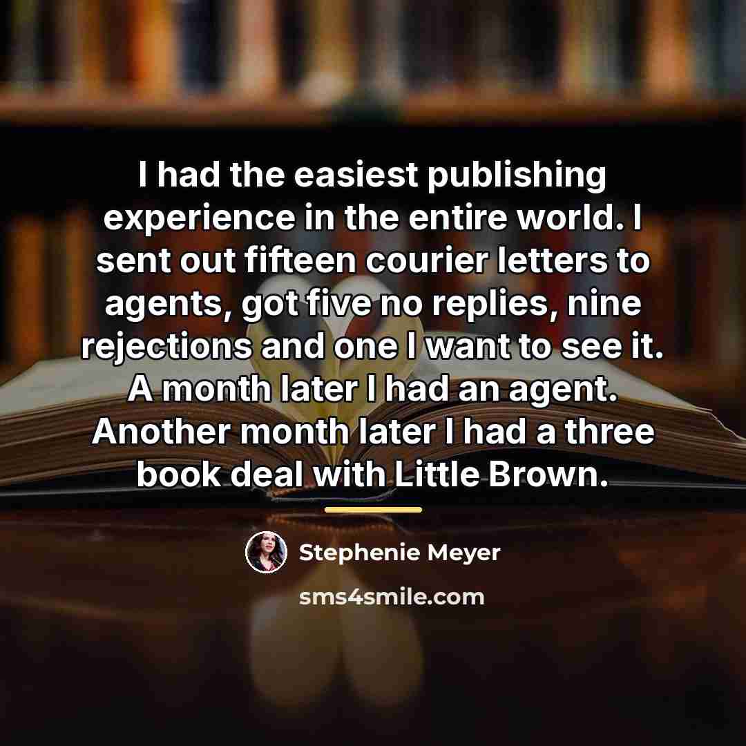 “I had the easiest publishing experience in the entire world.…” quote by Stephenie Meyer