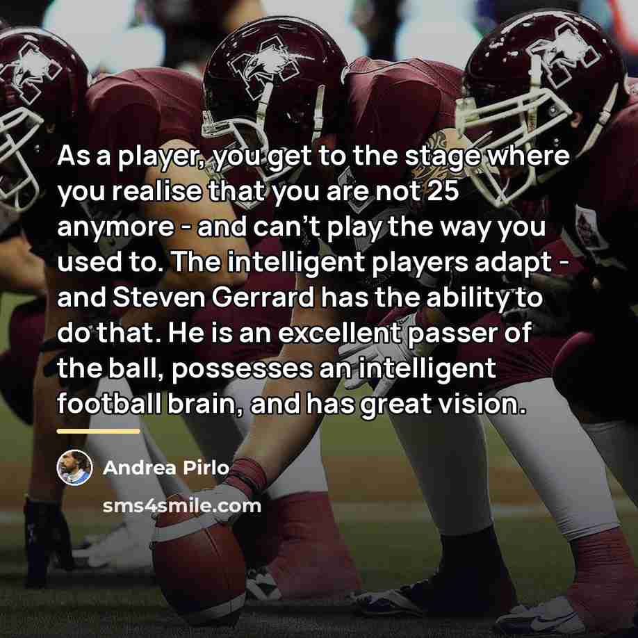 “As a player, you get to the stage where you…” quote by Andrea Pirlo