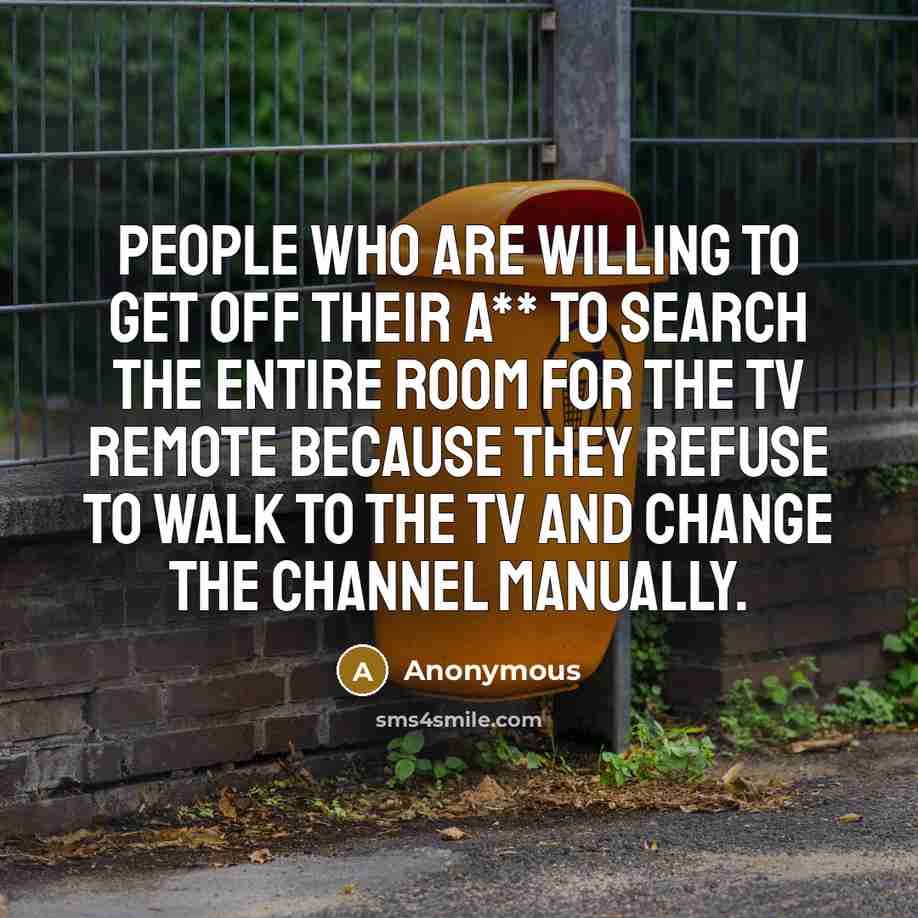 “People who are willing to get off their a** to…” quote by Anonymous